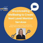 Unconcealing Wellbeing to Create Next Level Member Services