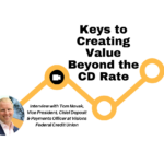 Keys to Creating Value Beyond the CD Rate